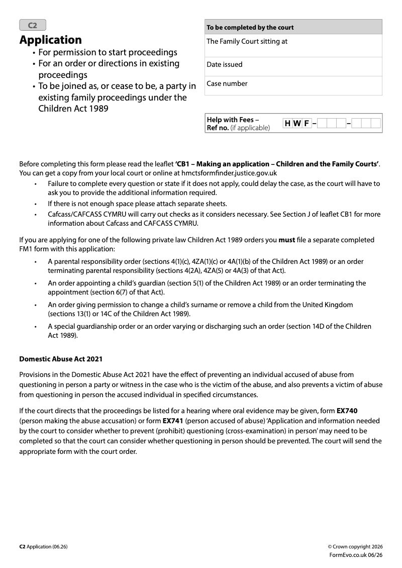 C2 Application For permission to start proceedings For an order or directions in existing proceedings To be joined as or cease to be a party in existing family proceedings under the Children Act 1989 preview